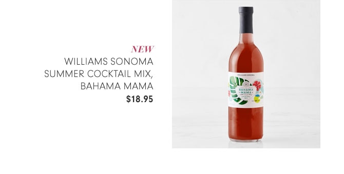 NEW WILLIAMS SONOMA SUMMER COCKTAIL MIX, BAHAMA MAMA $18.95