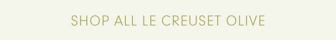 SHOP ALL LE CREUSET OLIVE