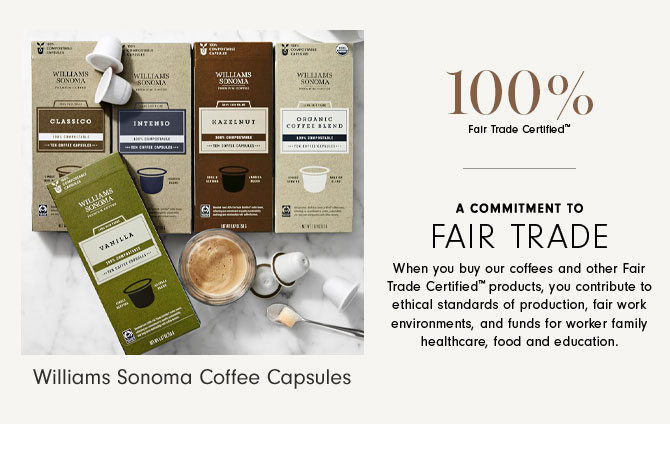 Williams Sonoma Coffee Capsules - 100% Fair Trade Certified™