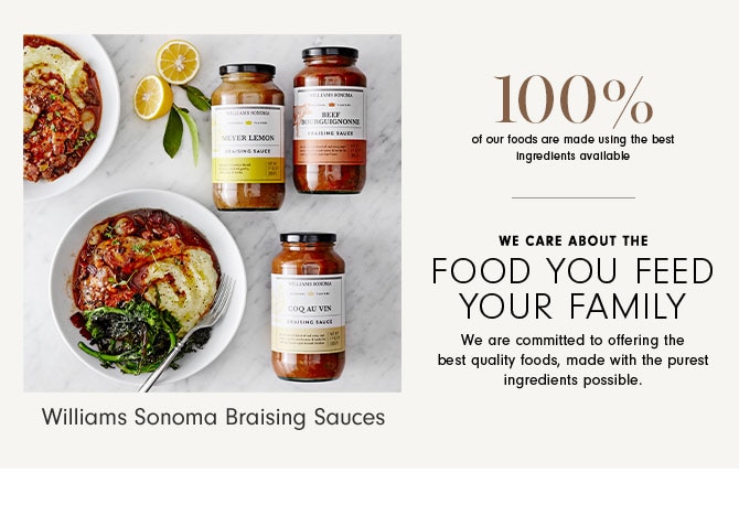 Williams Sonoma Braising Sauces - 100% of our foods are made using the best ingredients available