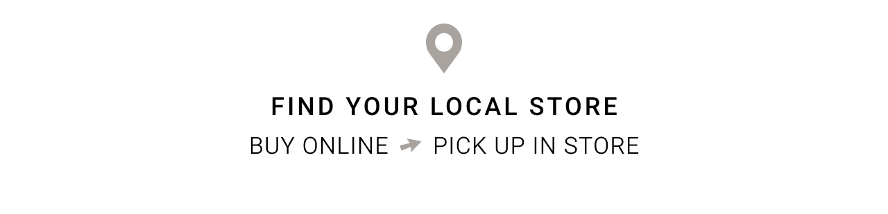 FIND YOUR LOCAL STORE