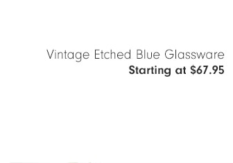 Vintage Etched Blue Glassware - Starting at $67.95