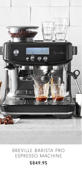 BREVILLE BARISTA PRO ESPRESSO MACHINE - $849.95