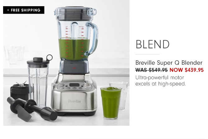 Breville Super Q Blender - NOW $439.95