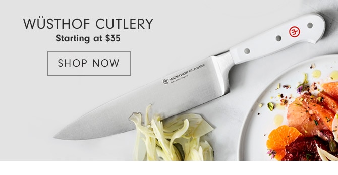 Wüsthof Cutlery Starting at $35 - SHOP NOW