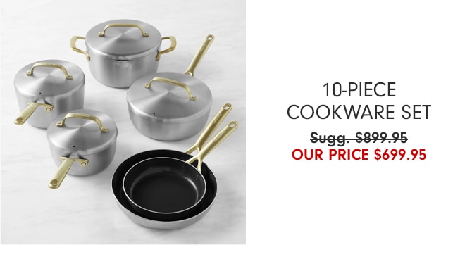 10-Piece Cookware Set - our price $699.95