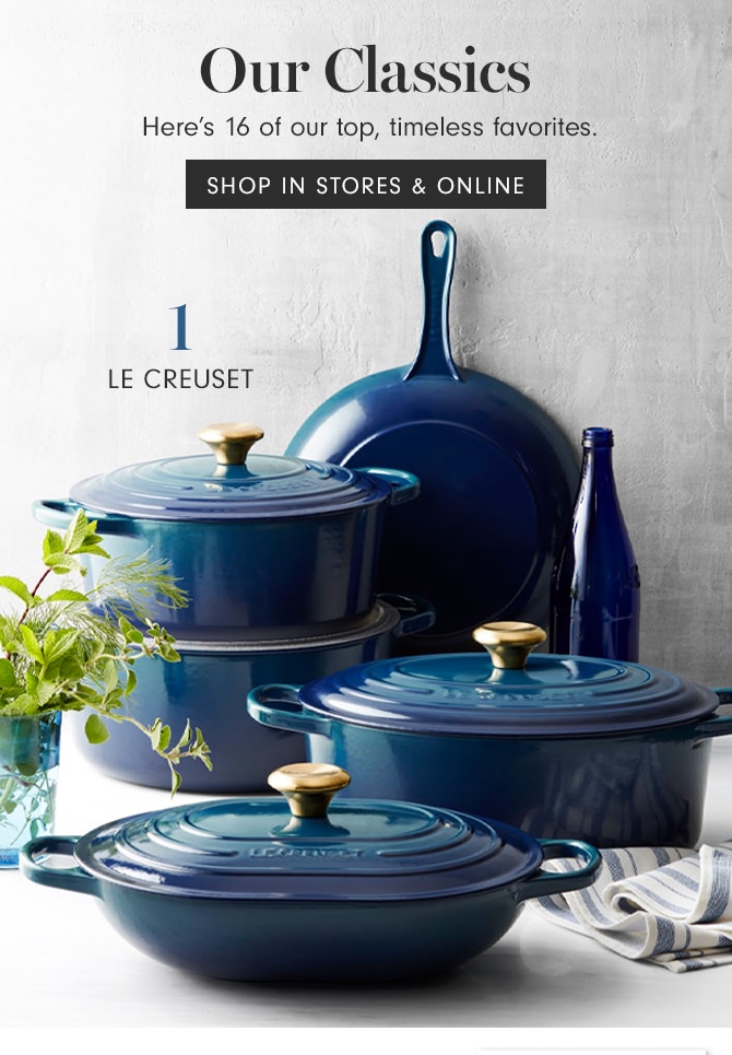 Our Classics - SHOP IN STORES & ONLINE - SHOP IN STORES & ONLINE - LE CREUSET