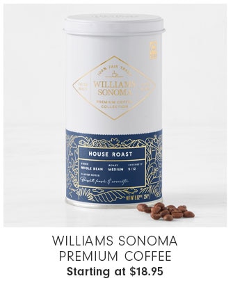 Williams Sonoma Premium Coffee Starting at $18.95