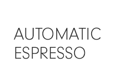 AUTOMATIC ESPRESSO