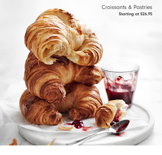 Croissants & Pastries Starting at $26.95