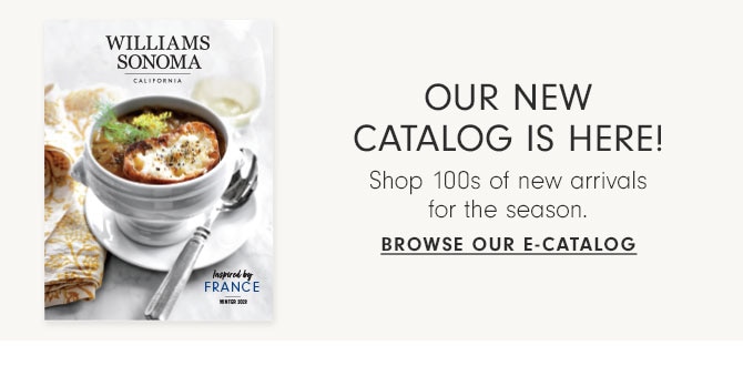 Our New Catalog Is Here! Shop 100s of new arrivals for the season. Browse our e-catalog