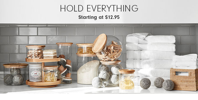 HOLD EVERYTHING Starting at $12.95