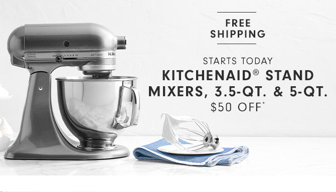 STARTS TODAY - KitchenAid® Stand Mixers, 3.5-qt. & 5-Qt. $50 Off*