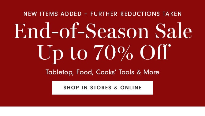 End-of-Season Sale Up to 70% Off - SHOP IN STORES & ONLINE