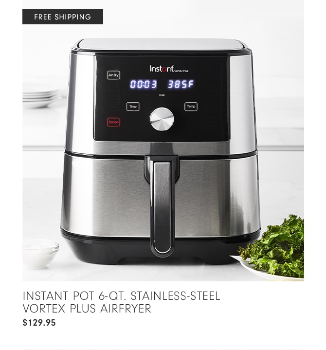 Instant Pot 6-Qt. Stainless-Steel Vortex Plus Airfryer - $129.95