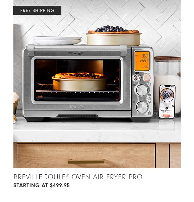 Breville Joule® Oven Air Fryer Pro - starting at $499.95