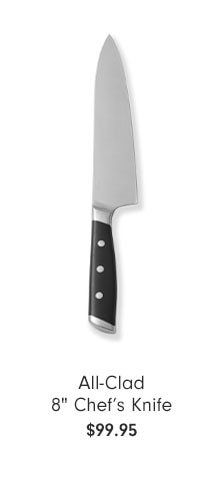 All-Clad 8" Chef’s Knife $99.95