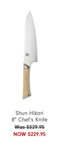 Shun Hikari 8" Chef’s Knife NOW $229.95