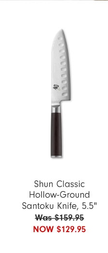 Shun Classic Hollow-Ground Santoku Knife, 5.5" NOW $129.95