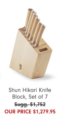 Shun Hikari Knife Block, Set of 7 OUR PRICE $1,279.95