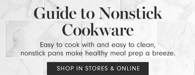 Guide to Nonstick Cookware - SHOP IN STORES & ONLINE