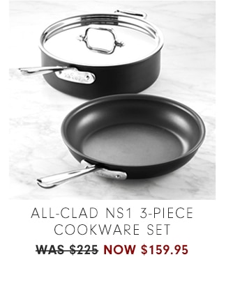 All-Clad NS1 3-Piece Cookware Set - now $159.95