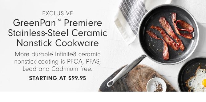 GreenPan™ Premiere Stainless-Steel Ceramic Nonstick Cookware - starting at $99.95