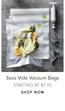 Sous Vide Vacuum Bags Starting at $7.95 - Shop now