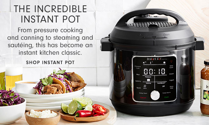 The incredible instant pot - From pressure cooking and canning to steaming and sautéing, this has become an instant kitchen classic. Shop instant pot