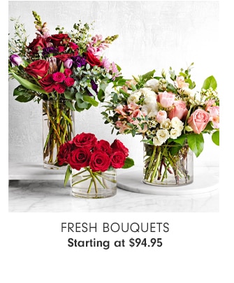 Fresh Bouquets - Starting at $94.95