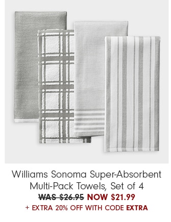 Williams Sonoma Super-Absorbent Multi-Pack Towels, Set of 4 NOW $21.99