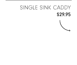 Single Sink Caddy - $29.95