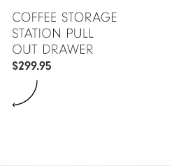 Coffee Storage Station Pull Out Drawer - $299.95