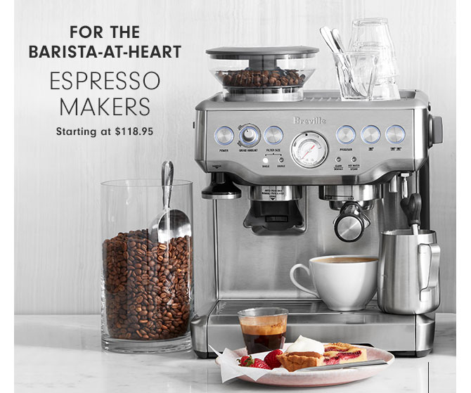 For the Barista-at-Heart - Espresso Makers Starting at $118.95