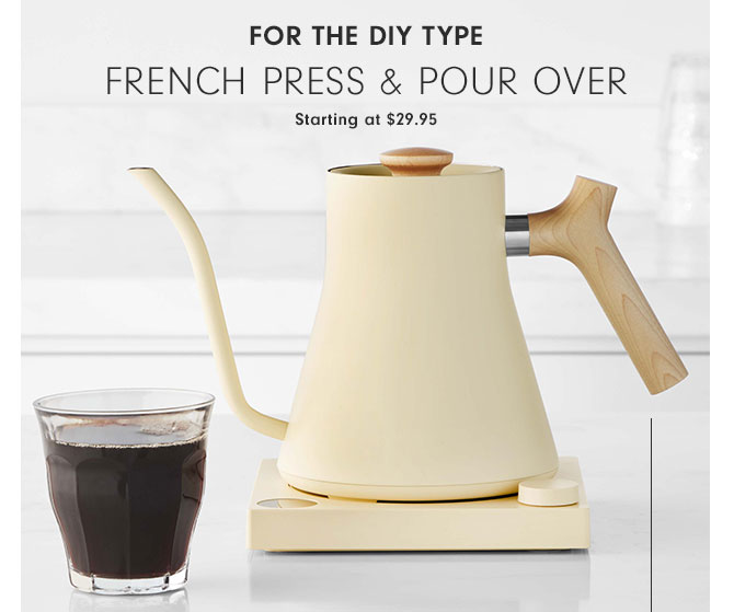 For the DIY Type - French Press & Pour Over Starting at $29.95