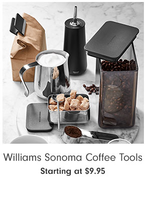 Williams Sonoma Coffee Tools Starting at $9.95