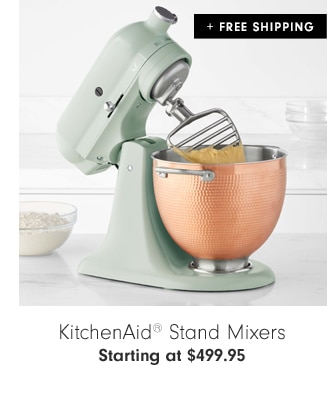 KitchenAid® Stand Mixers - Starting at $379.95