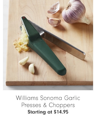 Williams Sonoma Garlic Presses & Choppers - Starting at $14.95