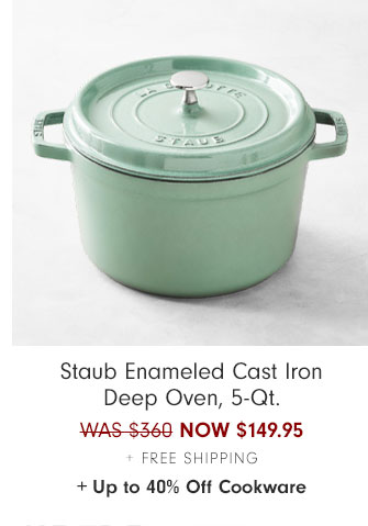 Staub Enameled Cast Iron Deep Oven, 5-Qt. NOW $149.95 + Free Shipping + Up to 40% Off Cookware