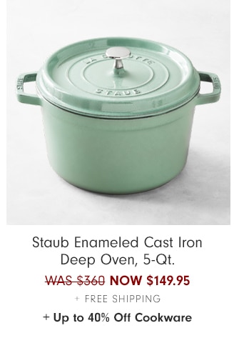 Staub Enameled Cast Iron Deep Oven, 5-Qt. - NOW $149.95 + Free Shipping + Up to 40% Off Cookware