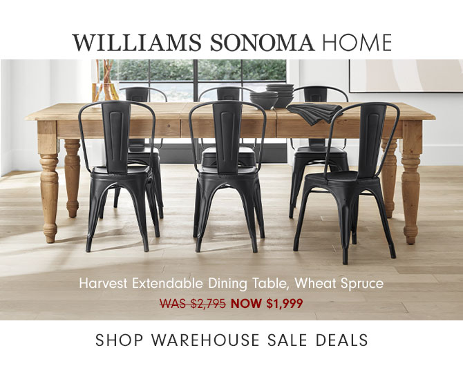 WILLIAMS SONOMA HOME - SHOP WAREHOUSE DEALS