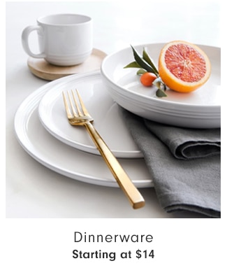 Dinnerware - Starting at $14