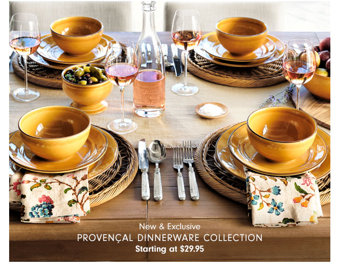 New & Exclusive Provençal Dinnerware Collection Starting at $29.95