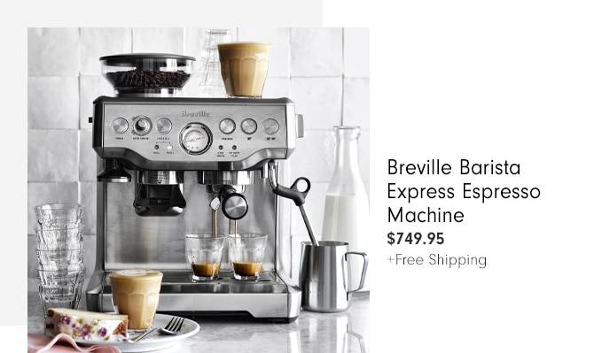 Breville Barista Express Espresso Machine - $749.95 +Free Shipping