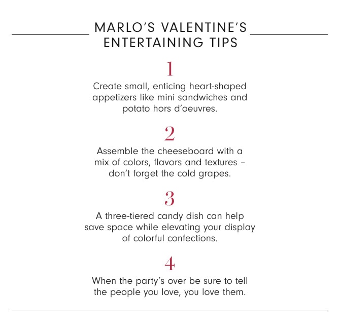 marlo’s valentine’s entertaining tips