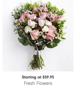 Starting at $28.95 - Fresh Flowers