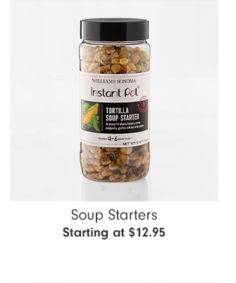 Soup Starters - Starting at $12.95