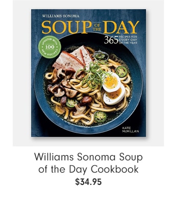 Williams Sonoma Soup of the Day Cookbook - $34.95