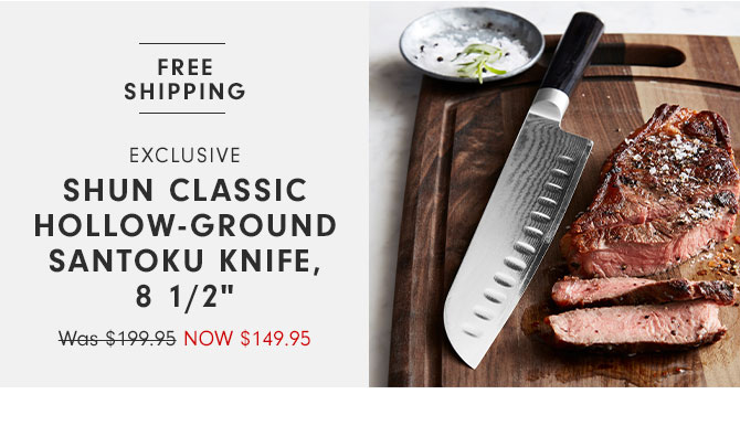 Exclusive - Shun Classic Hollow-Ground Santoku Knife, 8 1/2" Now $149.95