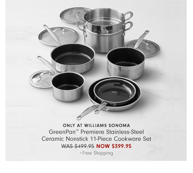 GreenPan™ Premiere Stainless-Steel Ceramic Nonstick 11-Piece Cookware Set - NOW $399.95 +Free Shipping